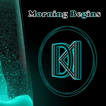 Dici - Morning Begins