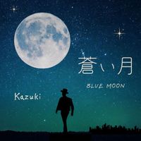 KAZUKI - 蒼い月～Blue moon