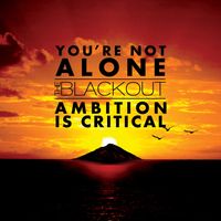 The Blackout - You're Not Alone/Ambition Is Critical (Explicit)