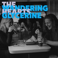 The Wandering Hearts - Glycerine