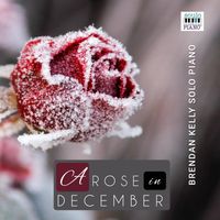 Brendan Kelly - A Rose in December