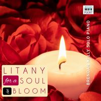 Brendan Kelly - Litany for a Soul in Bloom