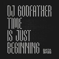 DJ Godfather - Time Is Just Beginning