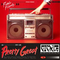 Fickle Friends - Pretty Great (Explicit)