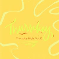 Thursday - Thursday Night Vol.22