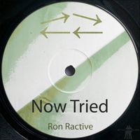 Ron Ractive - Now Tried