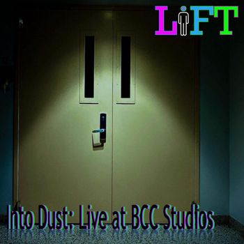 LiFT - Into Dust (Live) (Explicit)