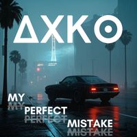 AXKO - My Perfect Mistake