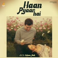 Soham Naik - Haan Pyaar Hai