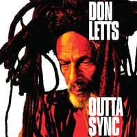Don Letts feat. John Cusack - The Universe Knows What You've Done (feat. John Cusack)