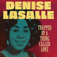 Denise LaSalle - Trapped by a Thing Called Love (Rerecorded)