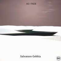 Salvatore Gebbia - As I Fade