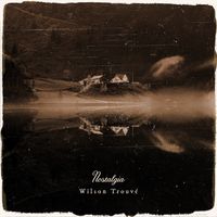 Wilson Trouvé - Nostalgia