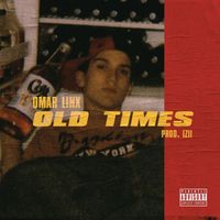 Omar LinX - Old Times (Explicit)