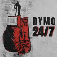 Dymo - Hustle 24/7