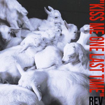 REV - KISS ME ONE LAST TIME (Explicit)