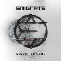 Emigrate - Silent so Long (Explicit)