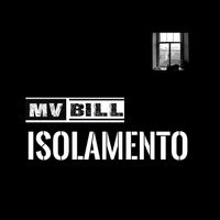 MV Bill - Isolamento (Explicit)