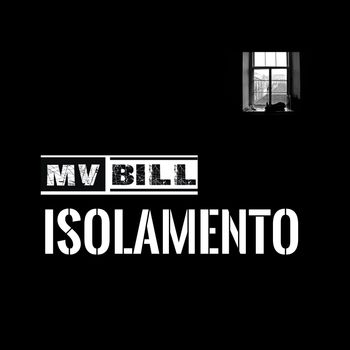 MV Bill - Isolamento (Explicit)