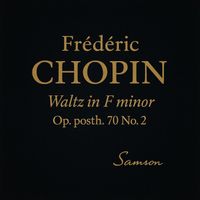 Samson - Waltz No. 12 in F Minor, Op. 70 No. 2 (Op Posth.)