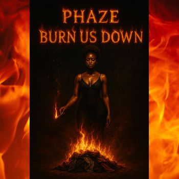 Phaze - Burn Us Down