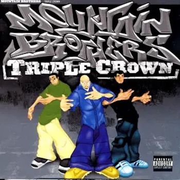 Mountain Brothers - Triple Crown (Explicit)