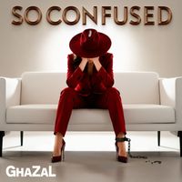 Ghazal - So Confused