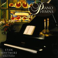 Stan Whitmire - Piano Hymns
