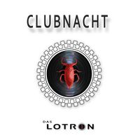 Das Lotron - Clubnacht