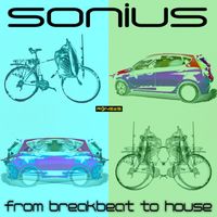 Sonius - From Breakbeat to House