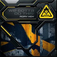 Rory Hoy - We Gotta Do This!
