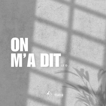 Le D - On m'a dit (Explicit)