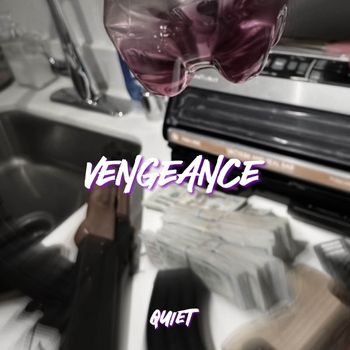 quiet - VENGEANCE (Explicit)