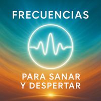 Gaizka Arancibia - Frecuencias Para Sanar Y Despertar