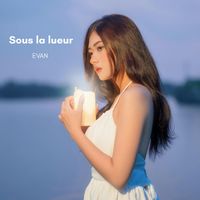 EVAN - Sous La Lueur