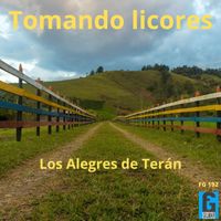 Los Alegres de Teran - Tomando Licores
