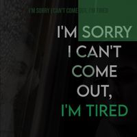 G.G. - I'm Sorry I Can't Come out, I'm Tired (Explicit)