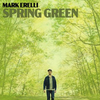 Mark Erelli - Spring Green