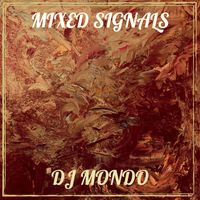 dj mondo - Mixed Signals