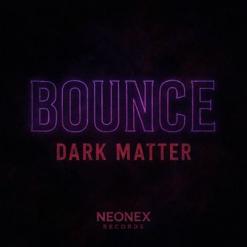 DARK MATTER - BOUNCE