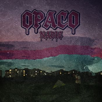 Nadie - Opaco
