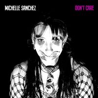Michelle Sanchez - Don't Care