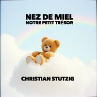 Christian Stutzig - Nez de Miel - Notre petit trésor