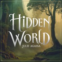 Julie Agassa - Hidden World