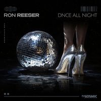 Ron Reeser - Dnce All Night (Extended Mix)