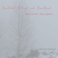 Gary Smith - Bewitched Bothered and Bewildered