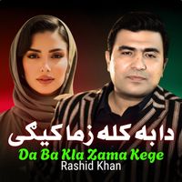 Rashid Khan - Da Ba Kla Zama Kege