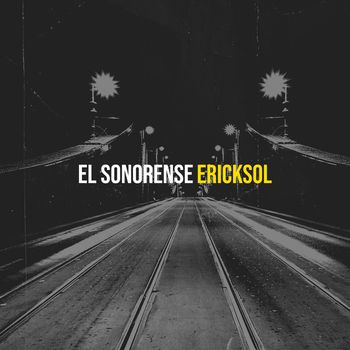 ERICKSOL - El Sonorense