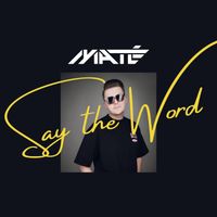 MATÉ - Say the Word