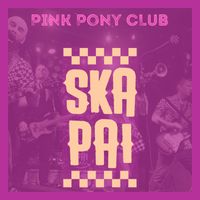 Ska Pai - Pink Pony Club